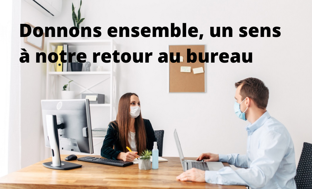 Retour au bureau : pourquoi ? Comment ?