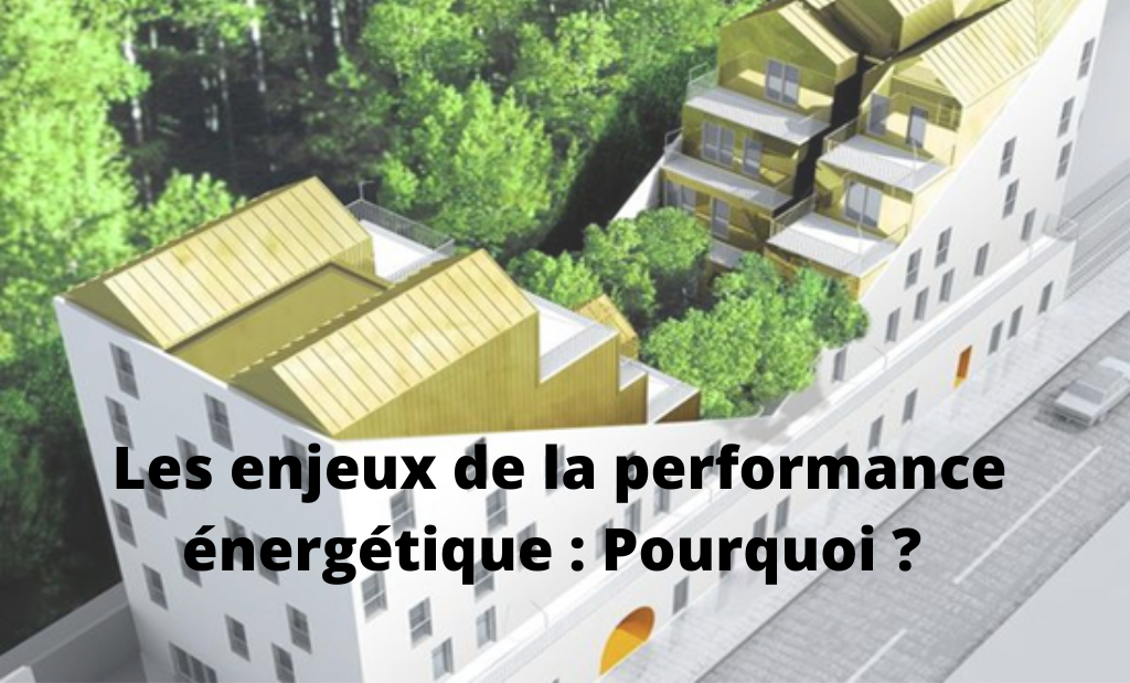 Les enjeux de la #performance énergétique : pourquoi ?